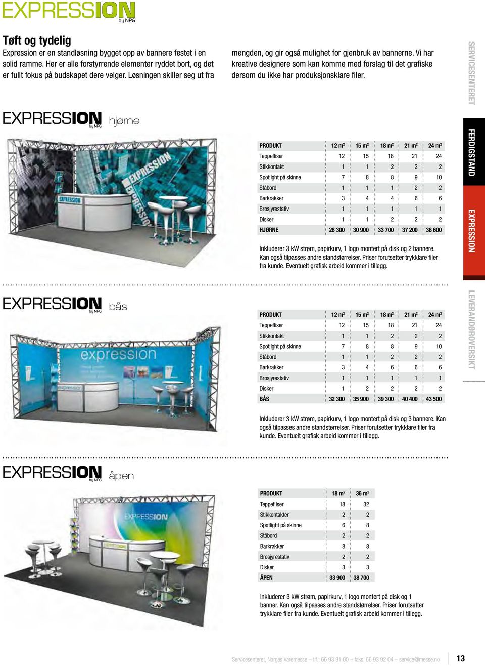 Vi har kreative designere som kan komme med forslag til det grafiske dersom du ikke har produksjonsklare filer.