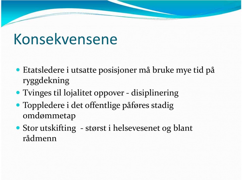 disiplinering Toppledere i det offentlige påføres stadig