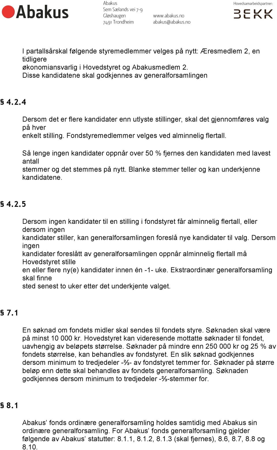 Blanke stemmer teller og kan underkjenne kandidatene. 4.2.