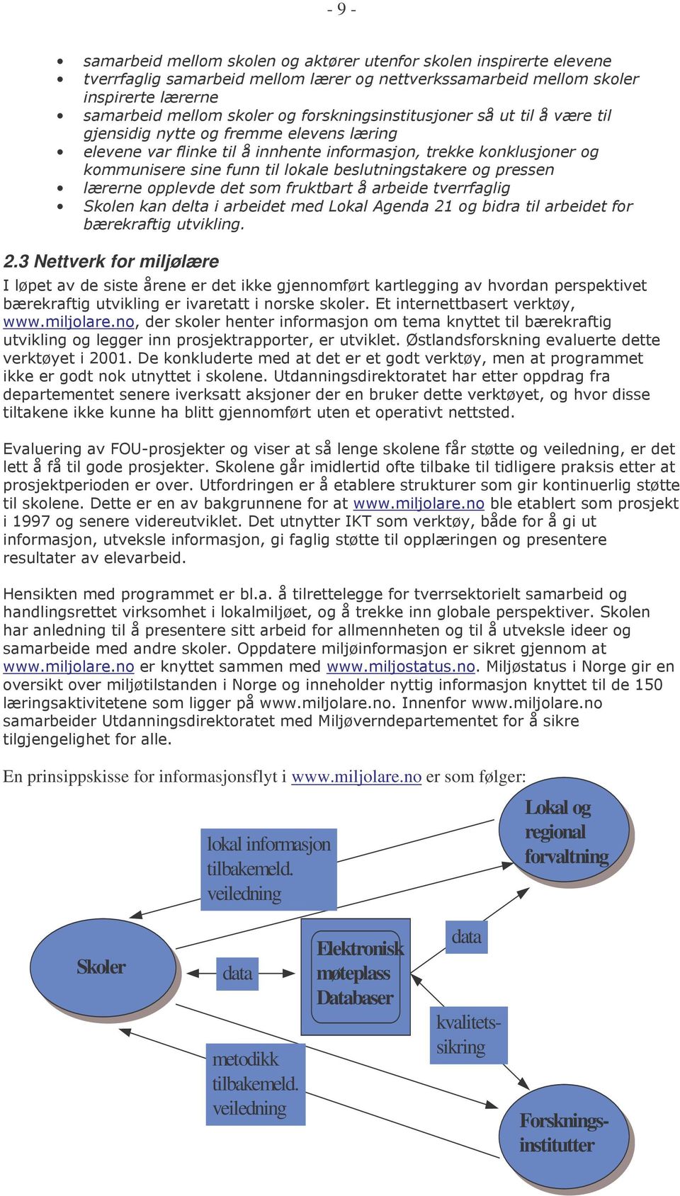 informasjonsflyt i www.miljolare.no er som følger: lokal informasjon tilbakemeld.