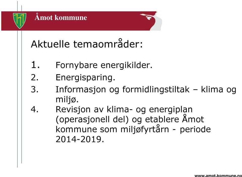 Informasjon og formidlingstiltak klima og miljø. 4.