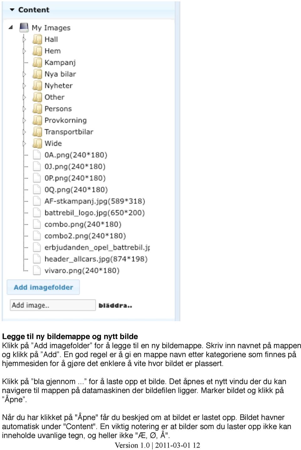 .. for å laste opp et bilde. Det åpnes et nytt vindu der du kan navigere til mappen på datamaskinen der bildefilen ligger. Marker bildet og klikk på Åpne.