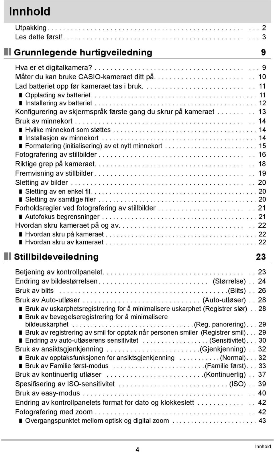 ............................................ 11 Installering av batteriet............................................ 12 Konfigurering av skjermspråk første gang du skrur på kameraet.