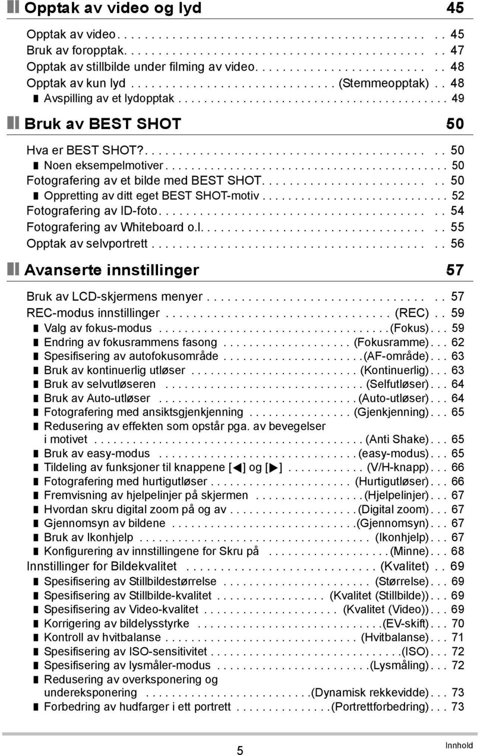 ........................................... 50 Noen eksempelmotiver............................................ 50 Fotografering av et bilde med BEST SHOT.......................... 50 Oppretting av ditt eget BEST SHOT-motiv.