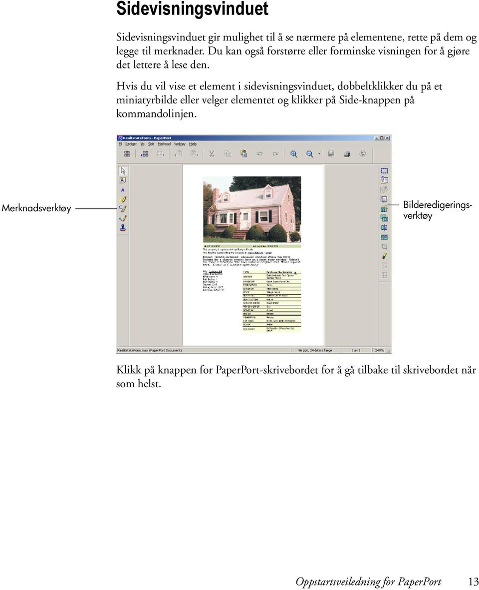 Hvis du vil vise et element i sidevisningsvinduet, dobbeltklikker du på et miniatyrbilde eller velger elementet og klikker på