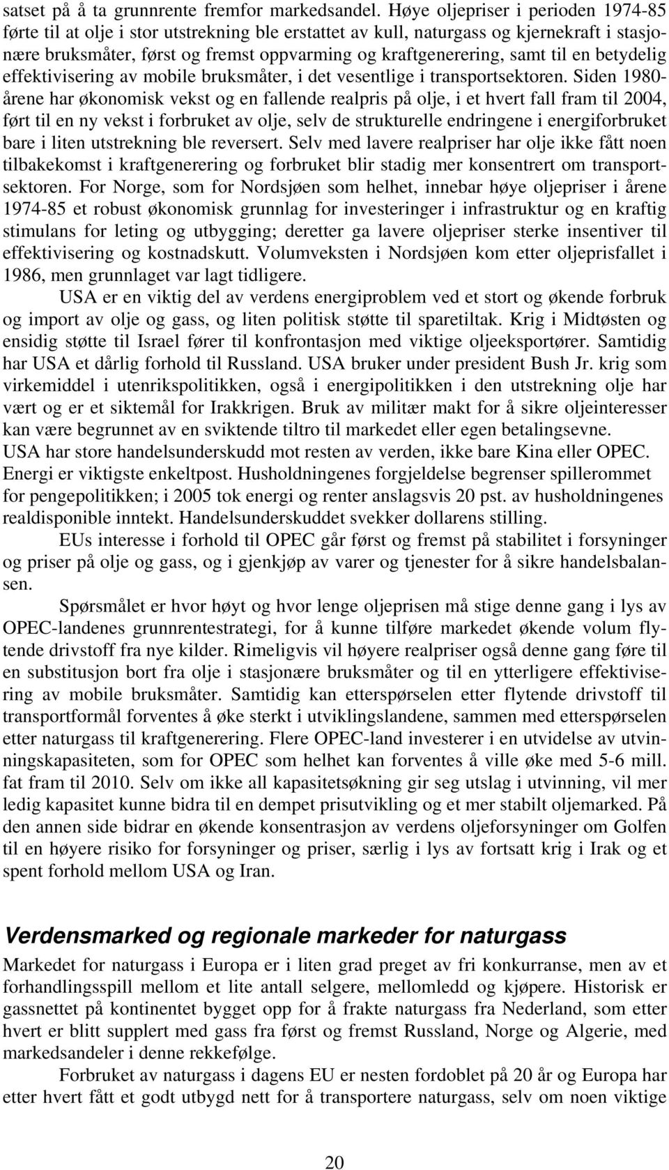 til en betydelig effektivisering av mobile bruksmåter, i det vesentlige i transportsektoren.