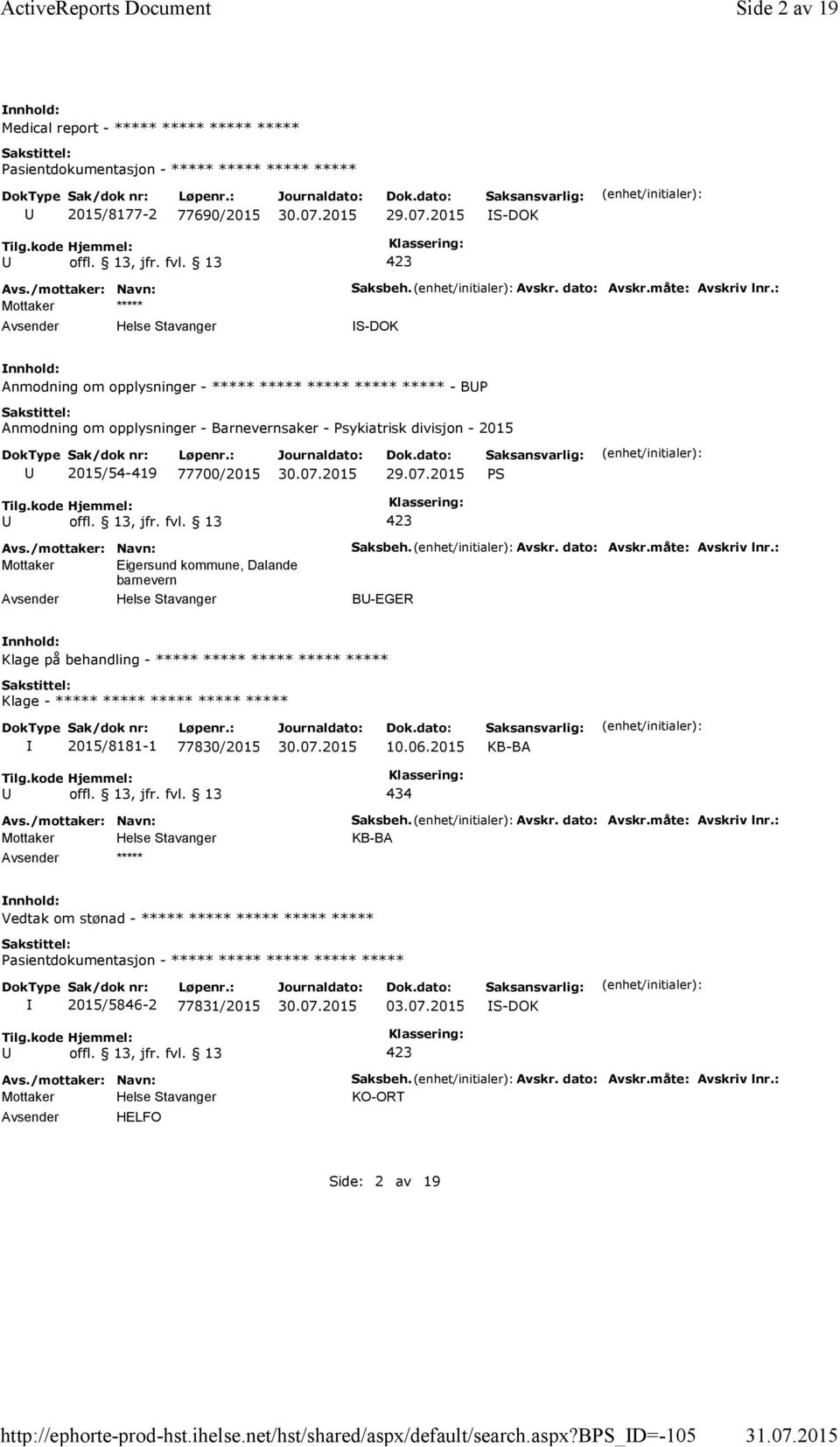 : S-DOK Anmodning om opplysninger - ***** ***** ***** ***** ***** -BP Anmodning om opplysninger - Barnevernsaker - Psykiatrisk divisjon - 2015 2015/54-419 77700/2015 Mottaker Eigersund kommune,