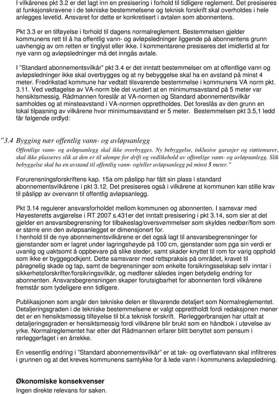 3 er en tilføyelse i forhold til dagens normalreglement.