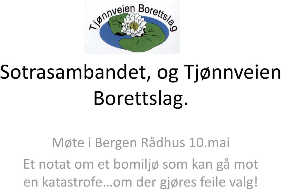 mai Et notat om et bomiljø som kan gå