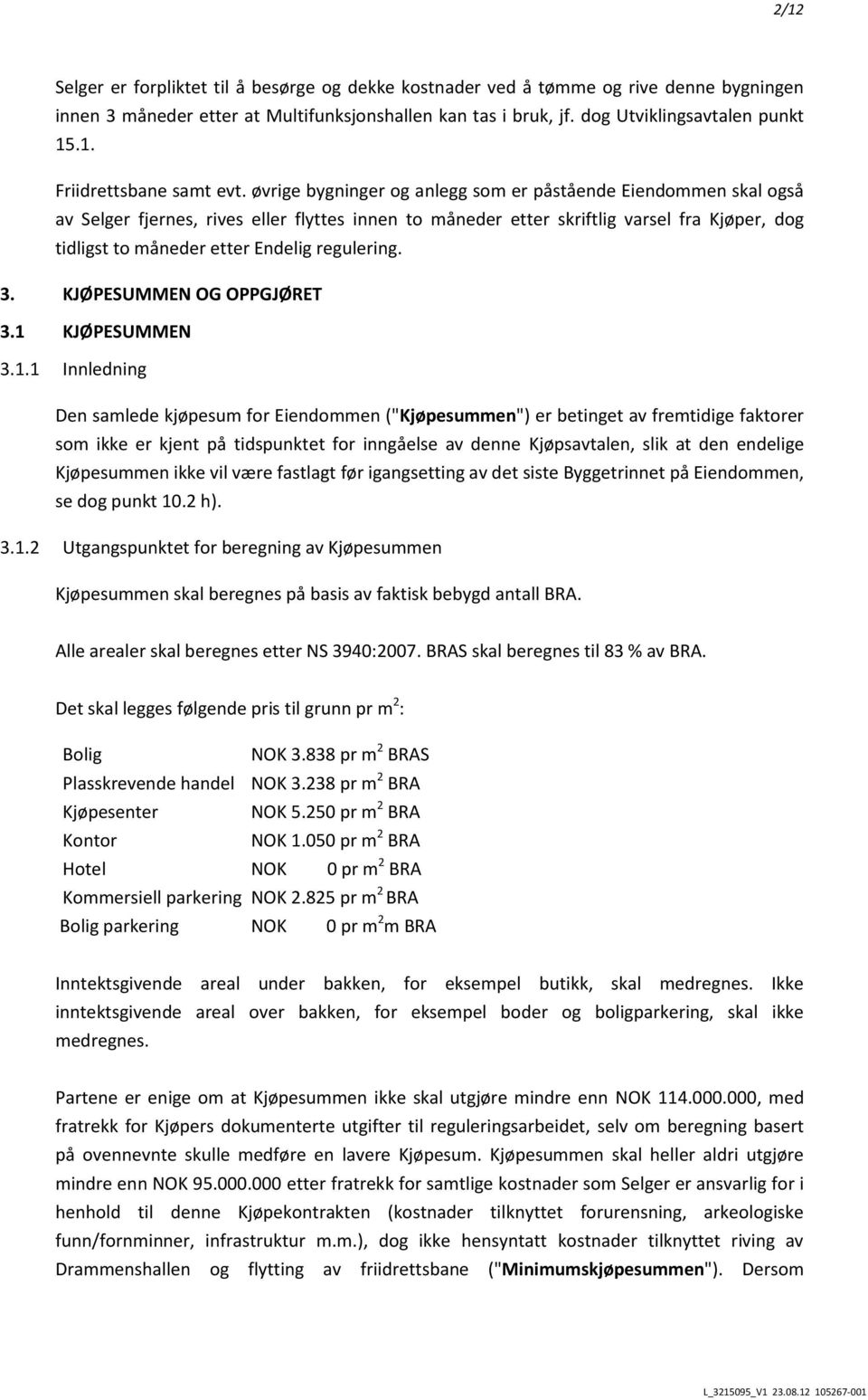 regulering. 3. KJØPESUMMEN OG OPPGJØRET 3.1 