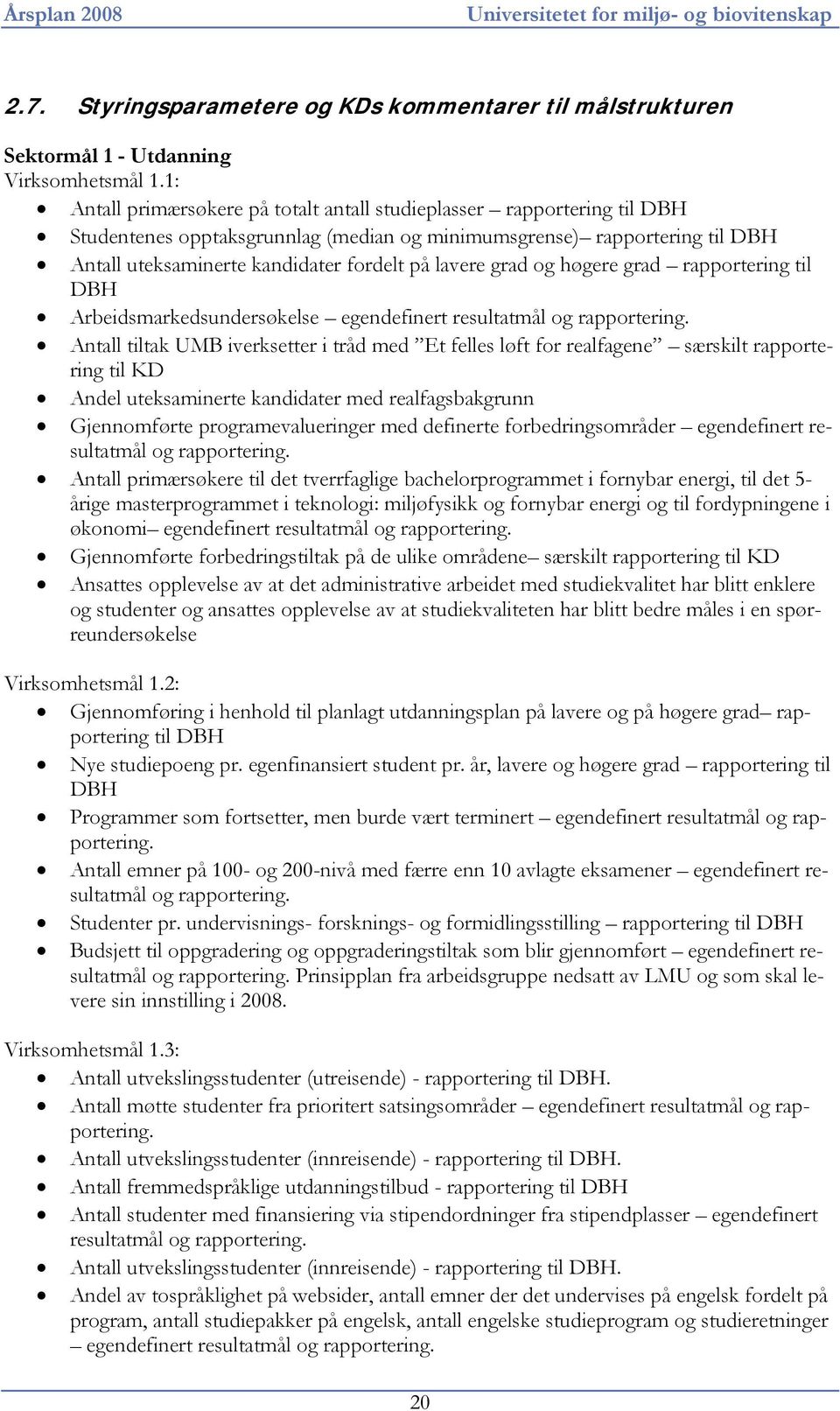 lavere grad og høgere grad rapportering til DBH Arbeidsmarkedsundersøkelse egendefinert resultatmål og rapportering.