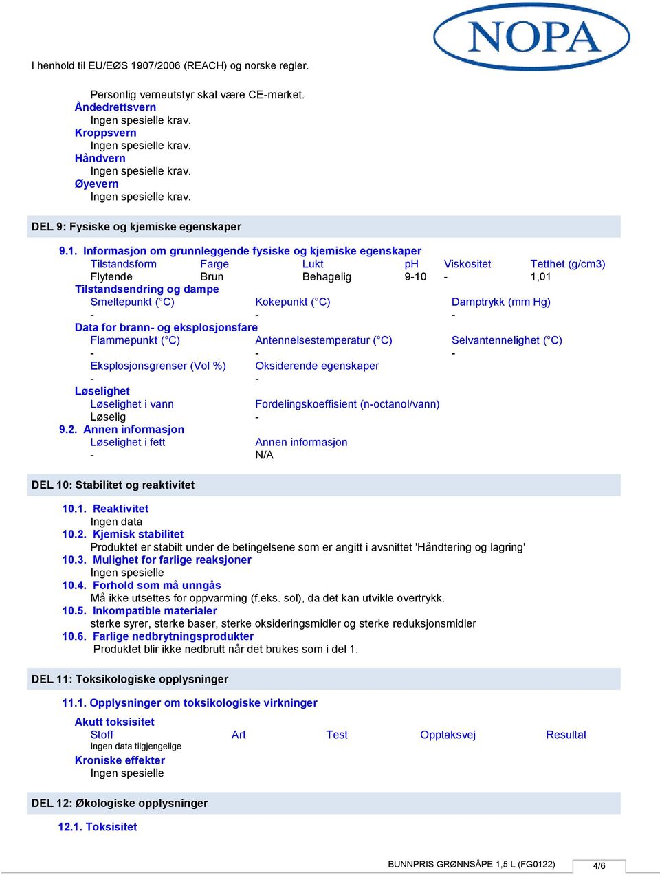 Kokepunkt ( C) Damptrykk (mm Hg) Data for brann og eksplosjonsfare Flammepunkt ( C) Antennelsestemperatur ( C) Selvantennelighet ( C) Eksplosjonsgrenser (Vol %) Oksiderende egenskaper Løselighet