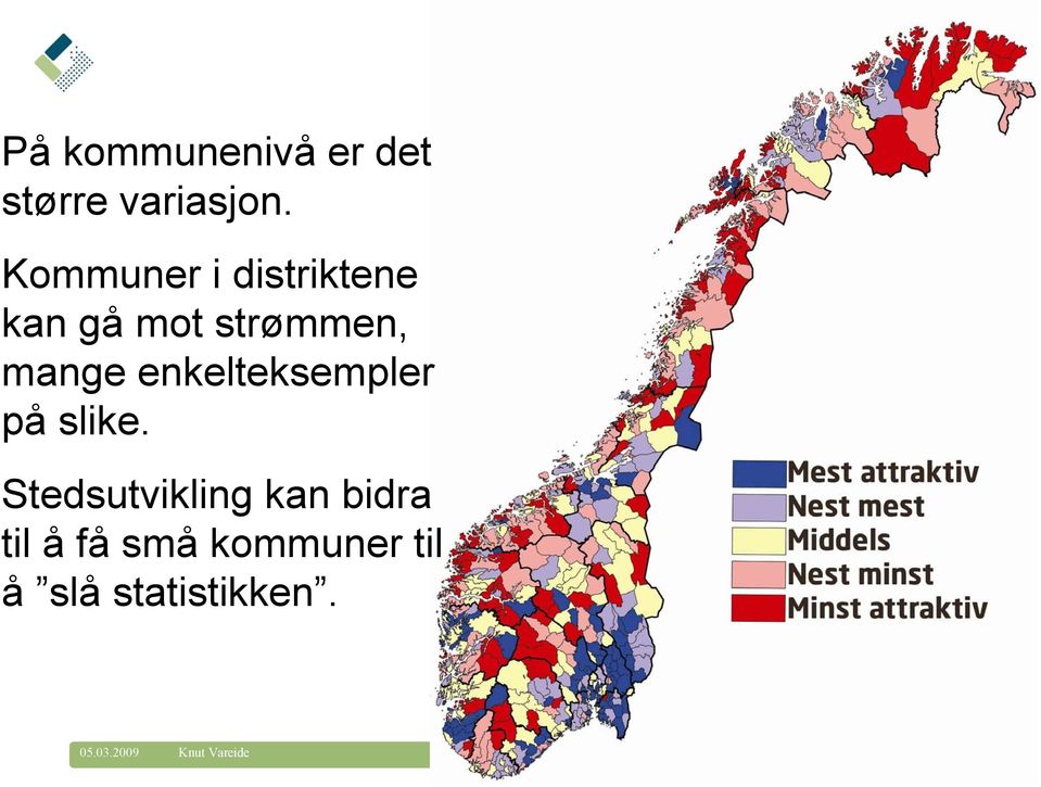 enkelteksempler på slike.