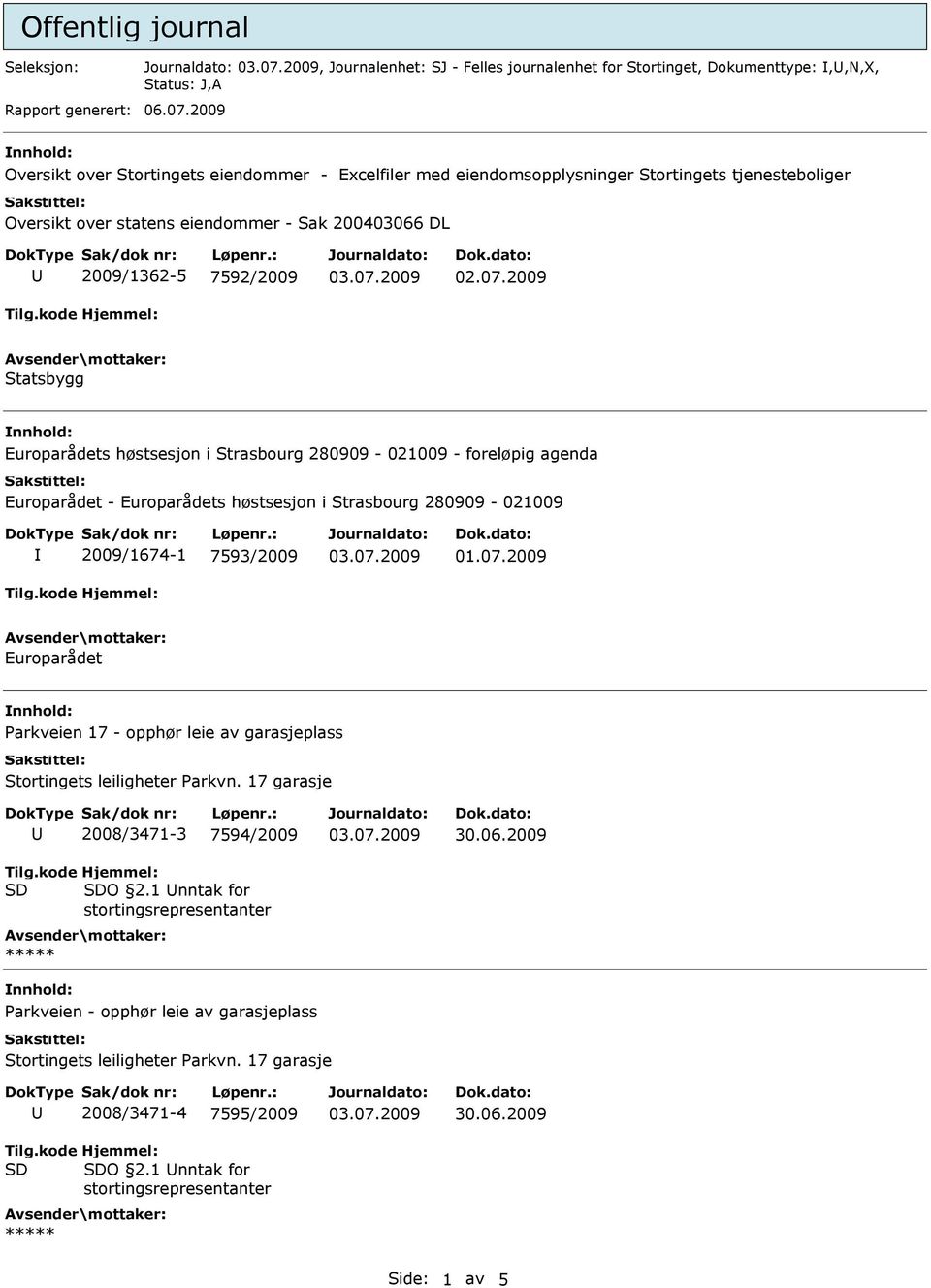 2009/1362-5 7592/2009 Statsbygg Europarådets høstsesjon i Strasbourg 280909-021009 - foreløpig agenda Europarådet - Europarådets høstsesjon i Strasbourg 280909-021009