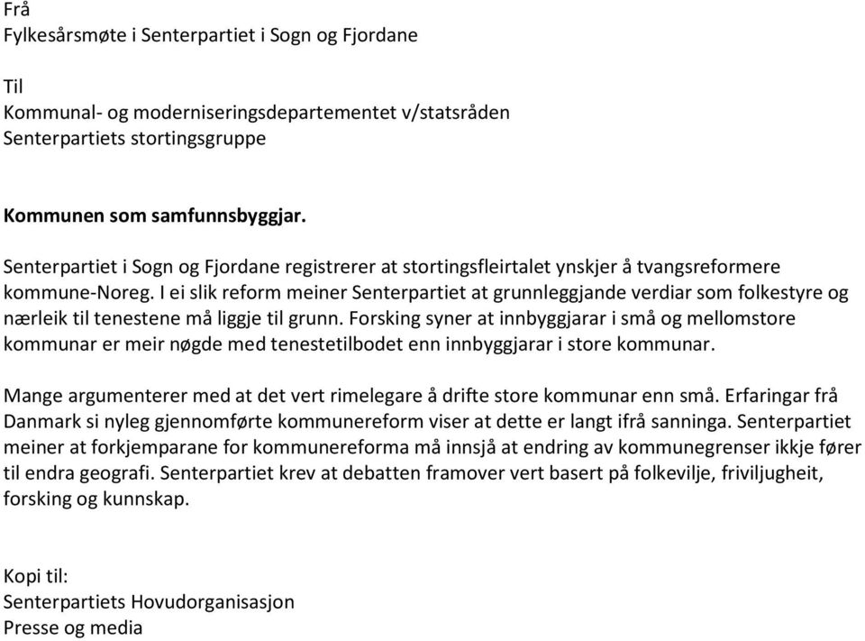 Forsking syner at innbyggjarar i små og mellomstore kommunar er meir nøgde med tenestetilbodet enn innbyggjarar i store kommunar.