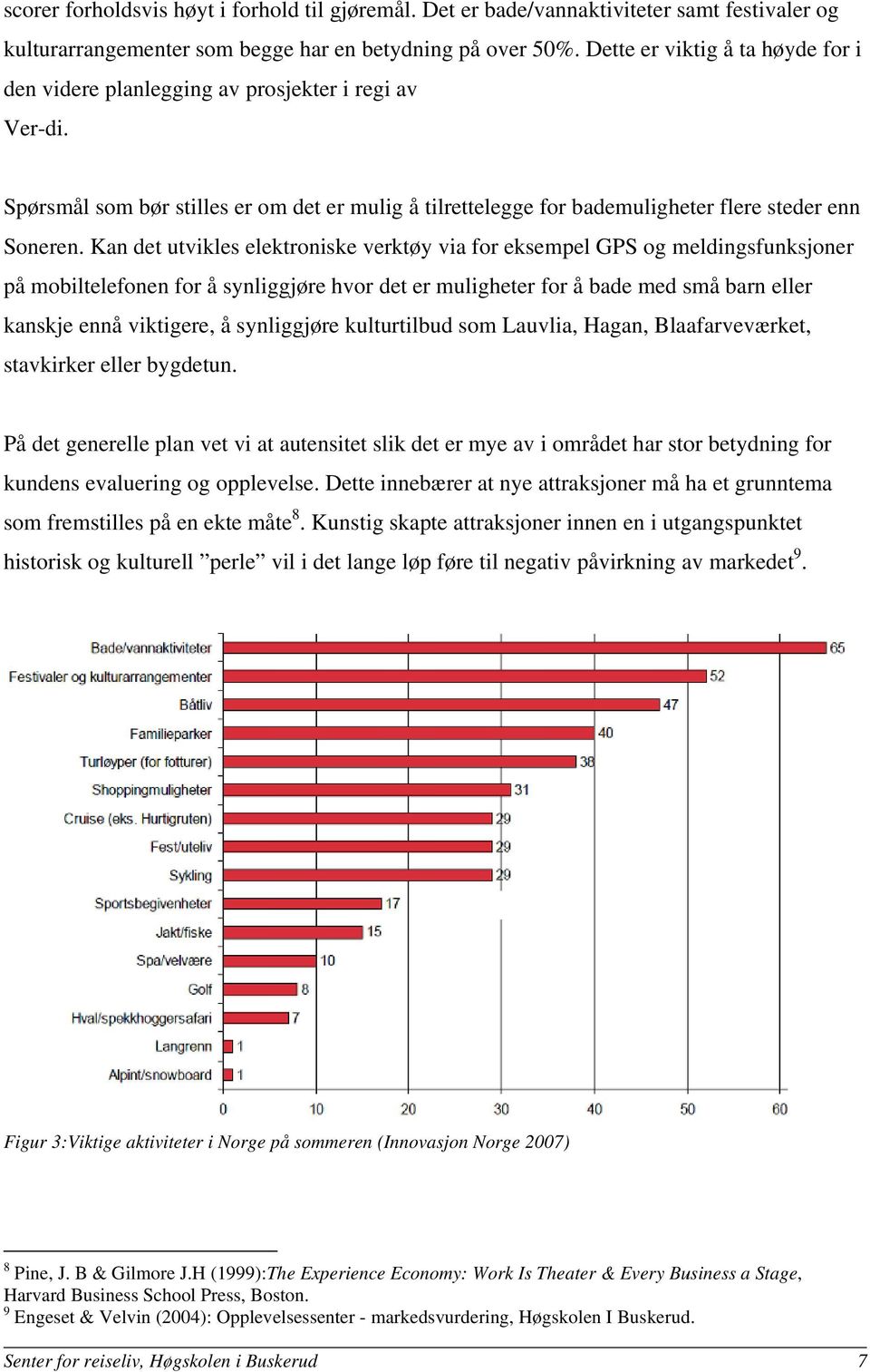 Kan det utvikles elektroniske verktøy via for eksempel GPS og meldingsfunksjoner på mobiltelefonen for å synliggjøre hvor det er muligheter for å bade med små barn eller kanskje ennå viktigere, å