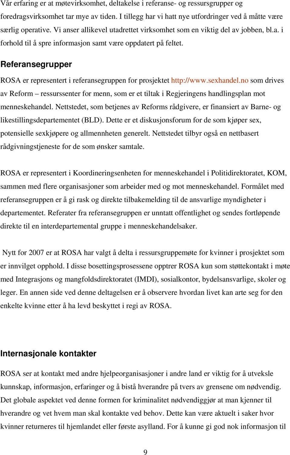 Referansegrupper ROSA er representert i referansegruppen for prosjektet http://www.sexhandel.