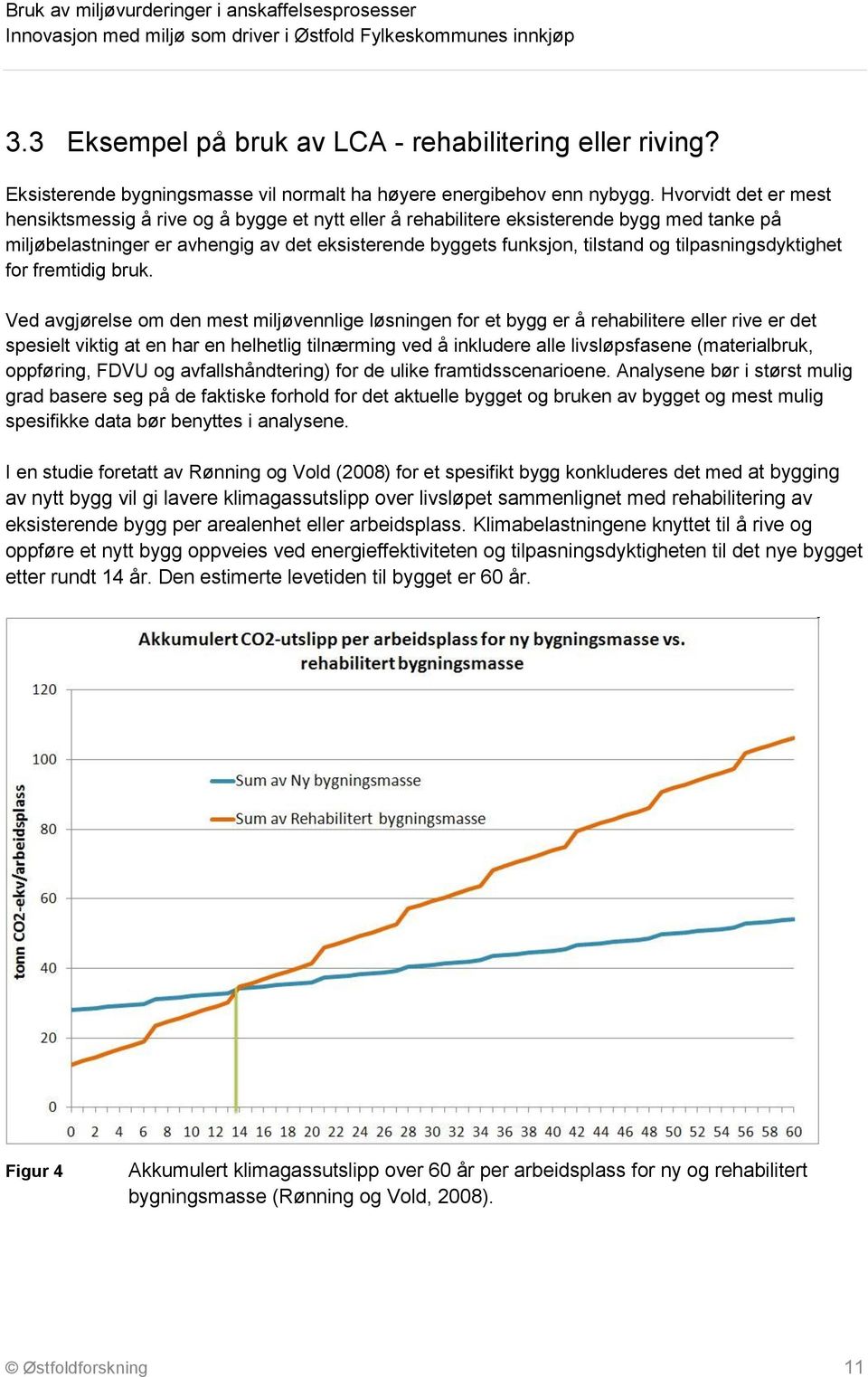 tilpasningsdyktighet for fremtidig bruk.