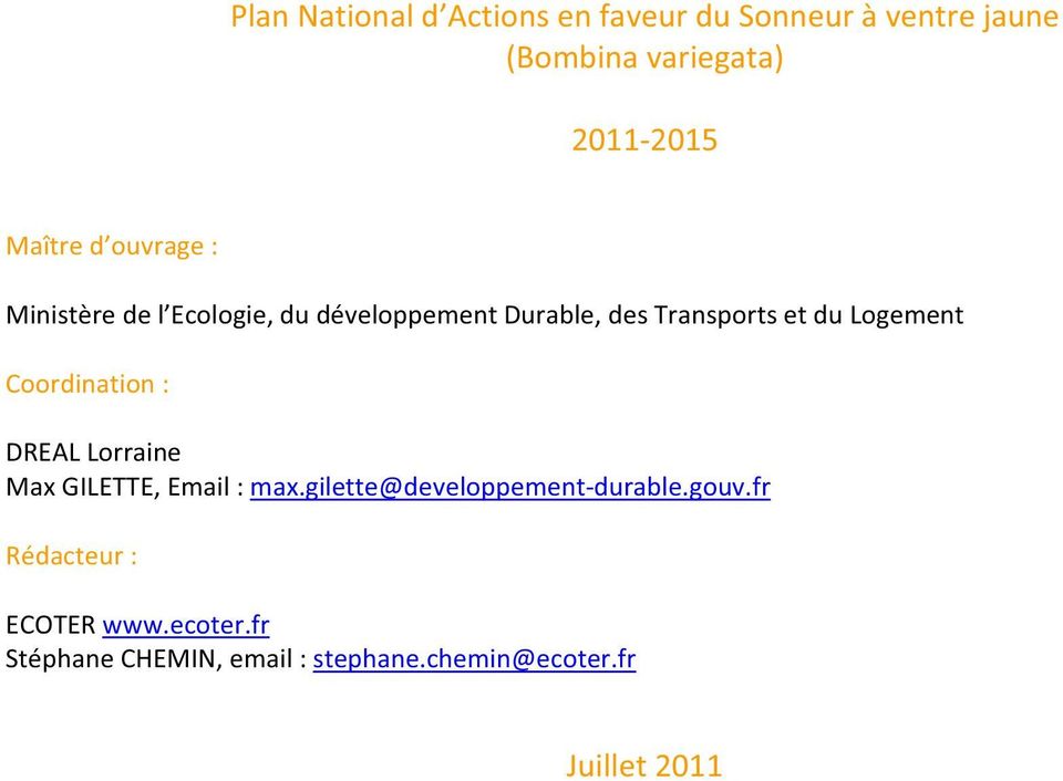 Logement Coordination : DREAL Lorraine Max GILETTE, Email : max.gilette@developpementdurable.