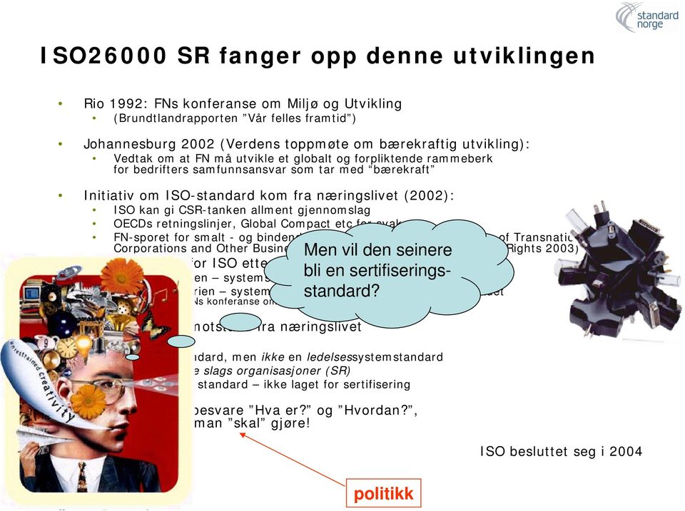 gjennomslag OECDs retningslinjer, Global Compact etc for svake FN-sporet for smalt - og bindende?