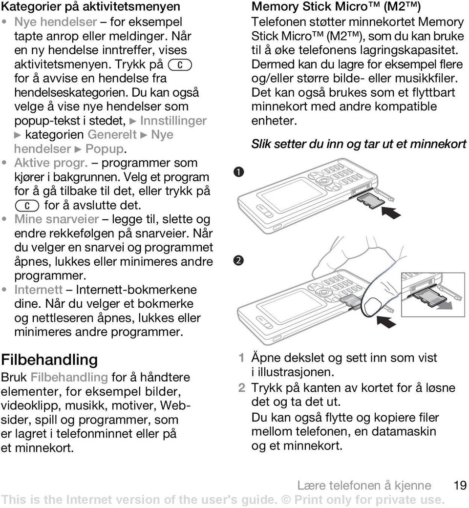 Velg et program for å gå tilbake til det, eller trykk på for å avslutte det. Mine snarveier legge til, slette og endre rekkefølgen på snarveier.