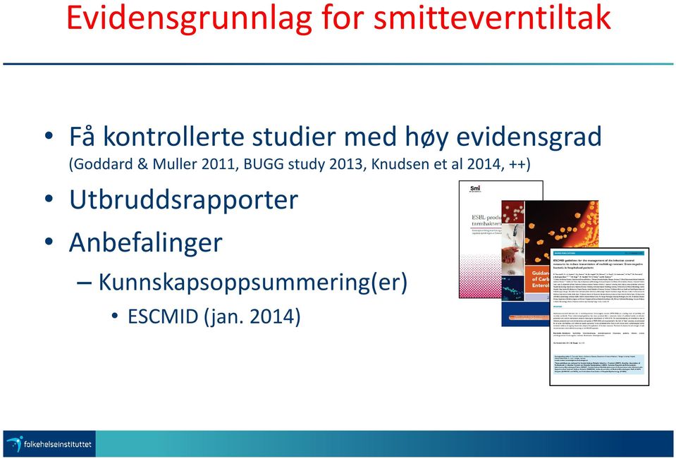 BUGG study2013, Knudsen et al 2014, ++)