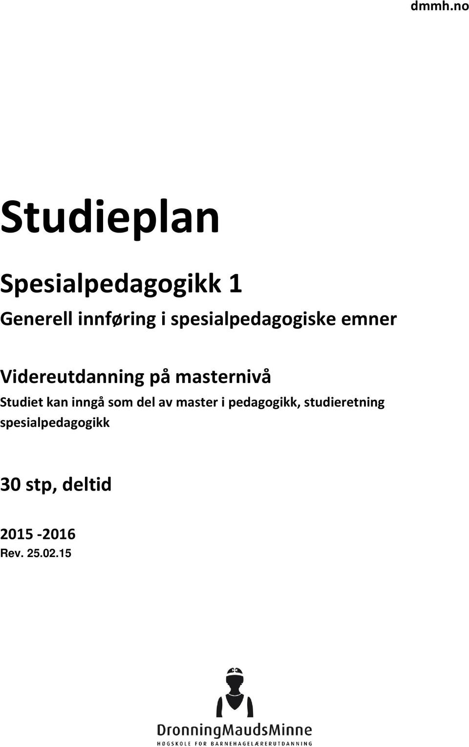 Studiet kan inngå som del av master i pedagogikk,