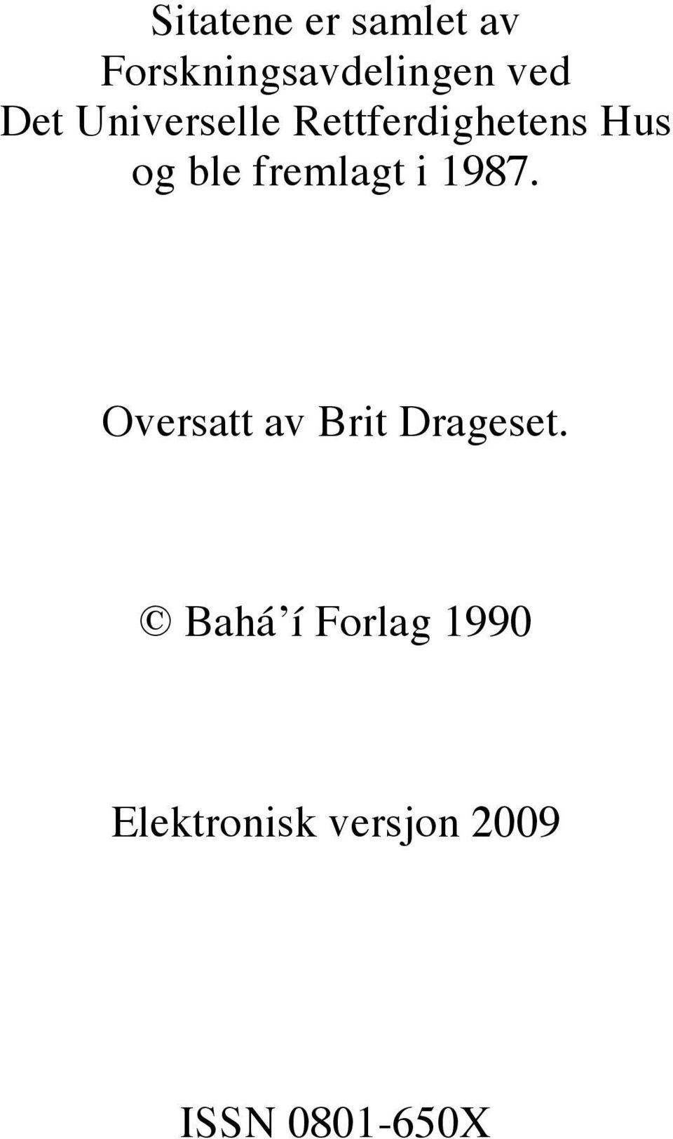 fremlagt i 1987. Oversatt av Brit Drageset.