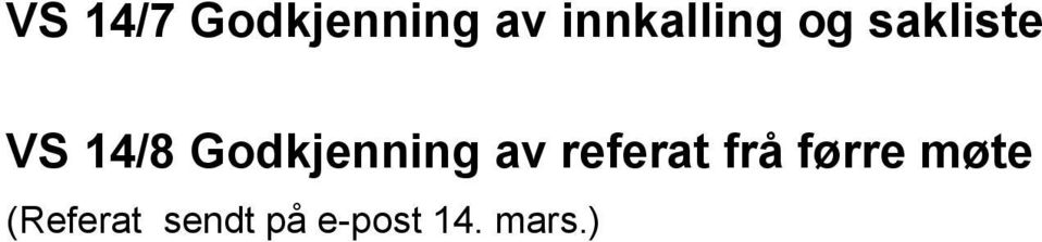 Godkjenning av referat frå