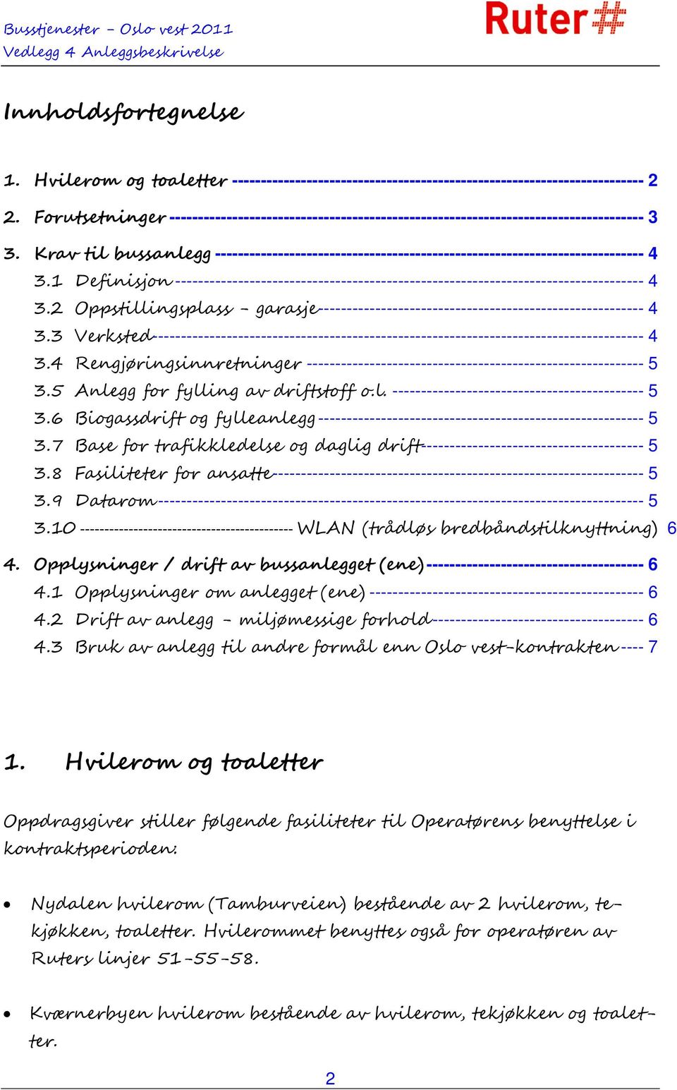 Krav til bussanlegg --------------------------------------------------------------------------- 4 3.1 Definisjon ---------------------------------------------------------------------------------- 4 3.