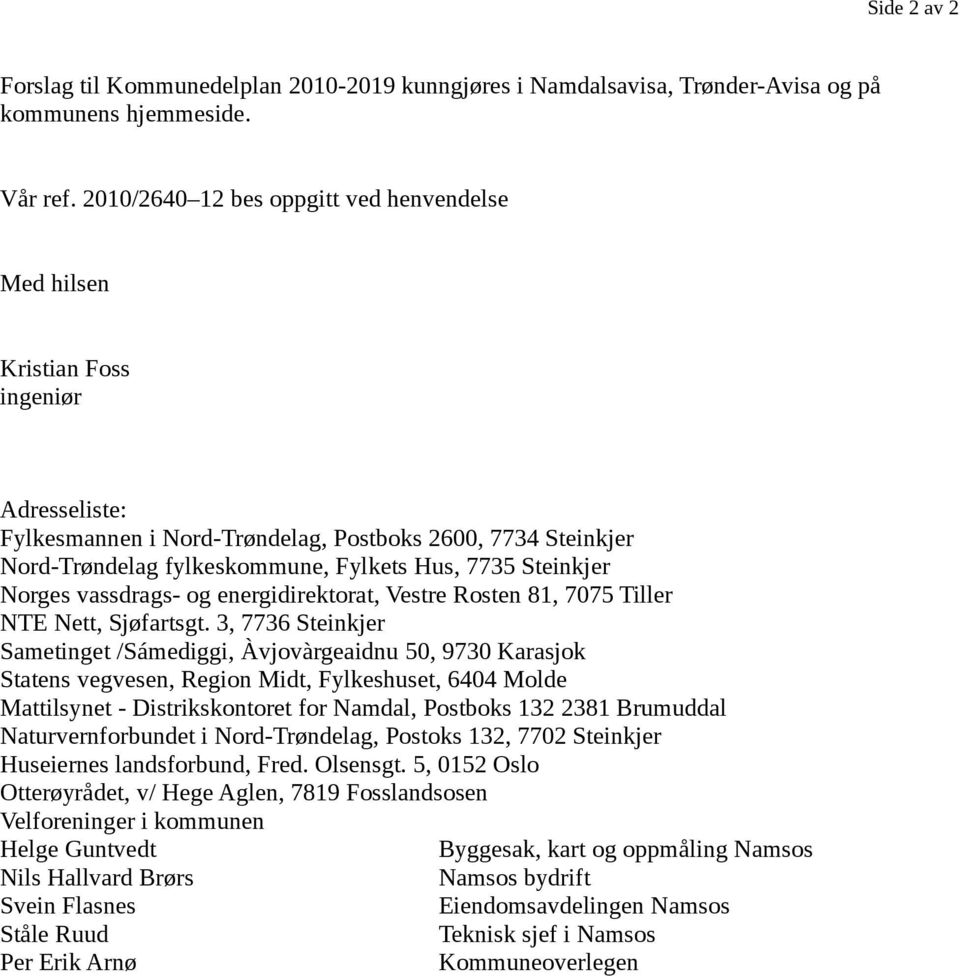 Steinkjer Norges vassdrags- og energidirektorat, Vestre Rosten 81, 7075 Tiller NTE Nett, Sjøfartsgt.