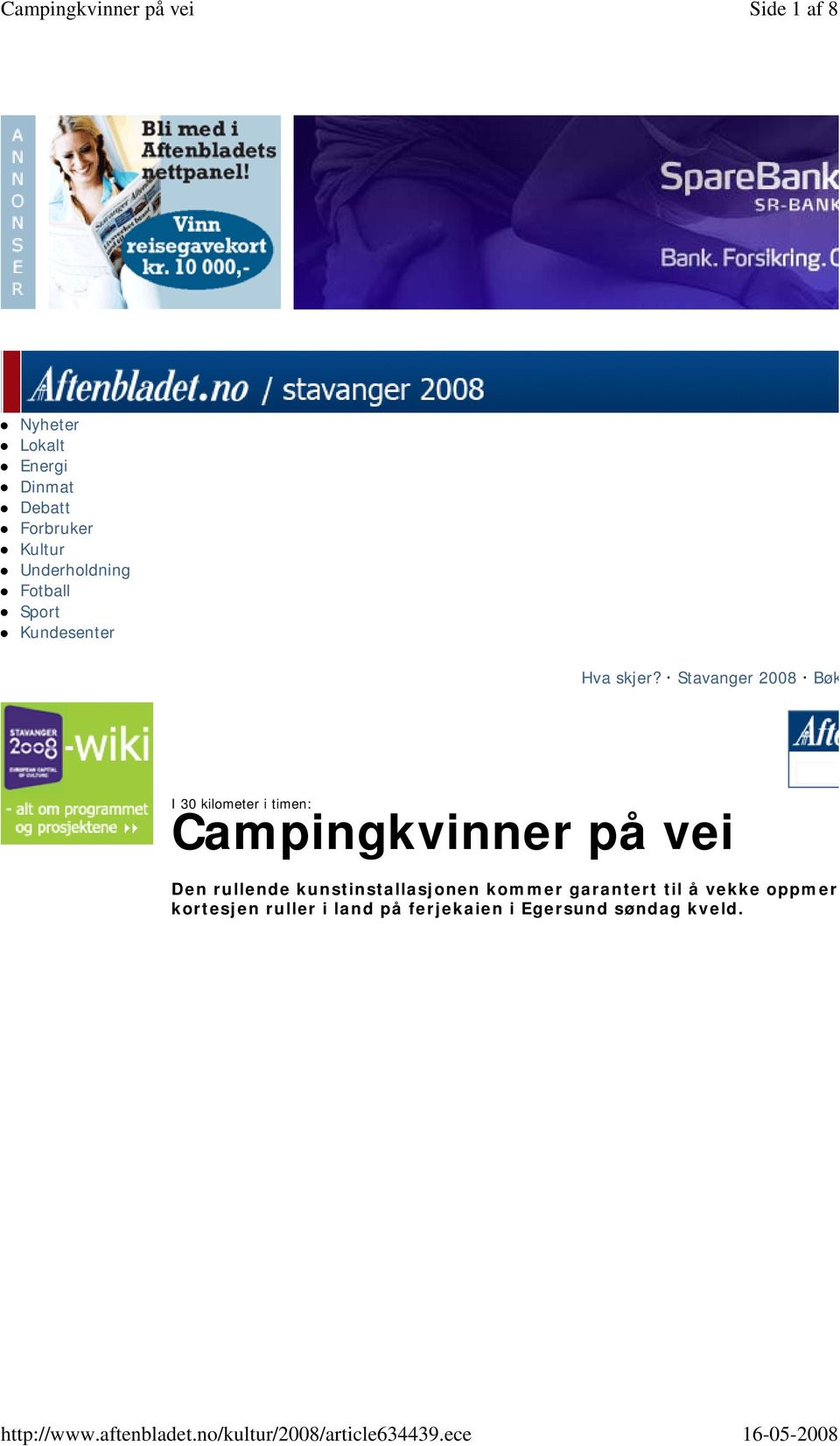 Stavanger 2008 Bøk I 30 kilometer i timen: Campingkvinner på vei Den rullende