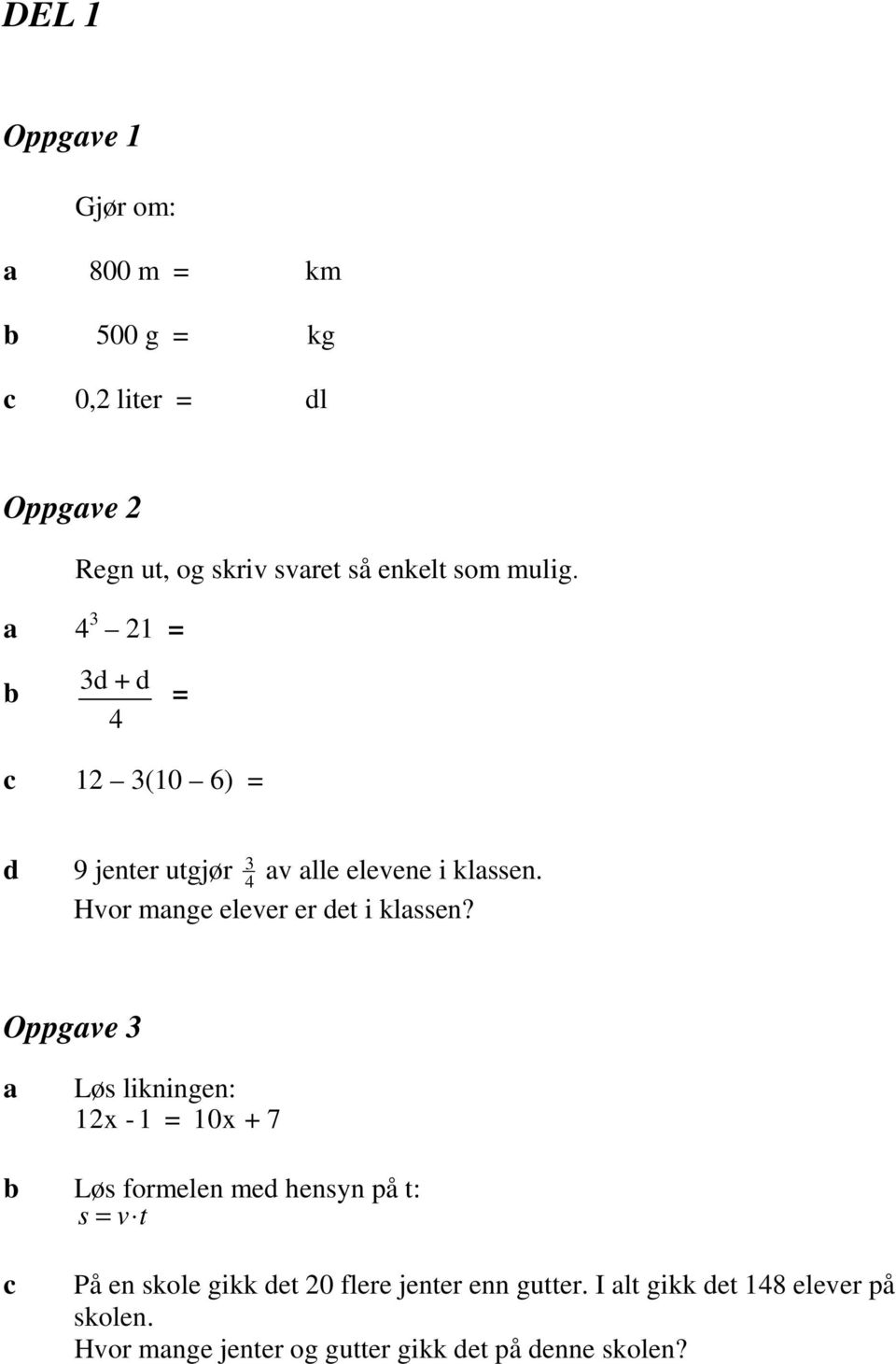 Hvor mnge elever er det i klssen?