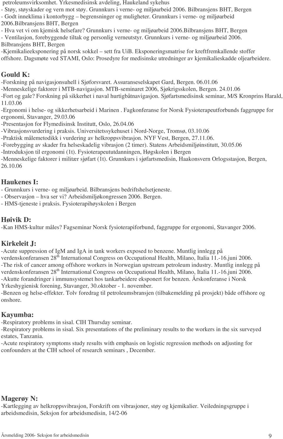 Grunnkurs i verne- og miljøarbeid 2006.Bilbransjens BHT, Bergen - Ventilasjon, forebyggende tiltak og personlig verneutstyr. Grunnkurs i verne- og miljøarbeid 2006.