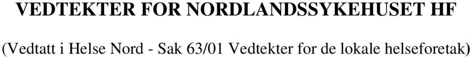 (Vedtatt i Helse Nord -