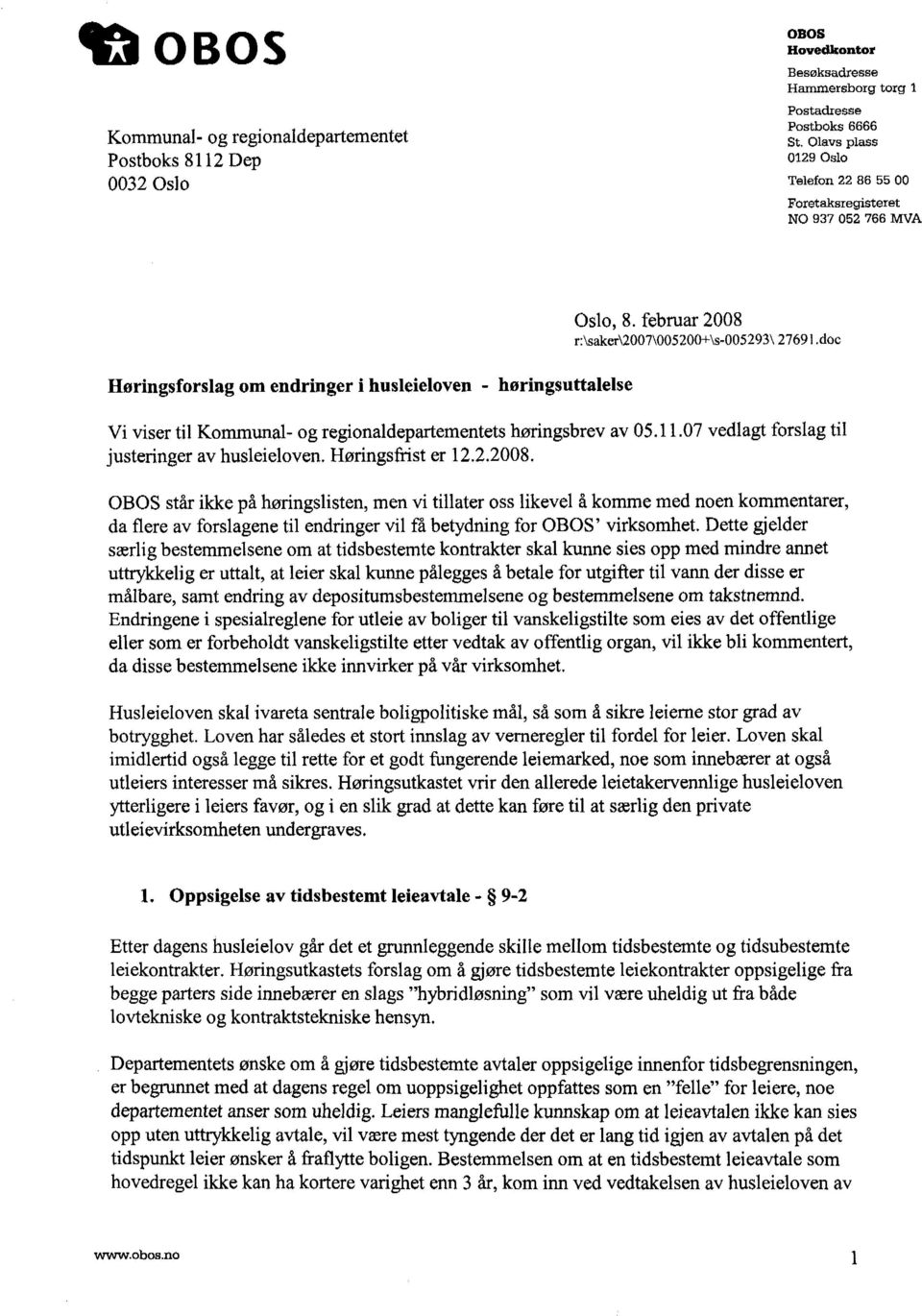 doc Høringsforslag om endringer i husleieloven - høringsuttalelse Vi viser til Kommunal- og regionaldepartementets høringsbrev av 05.11.07 vedlagt forslag til justeringer av husleieloven.