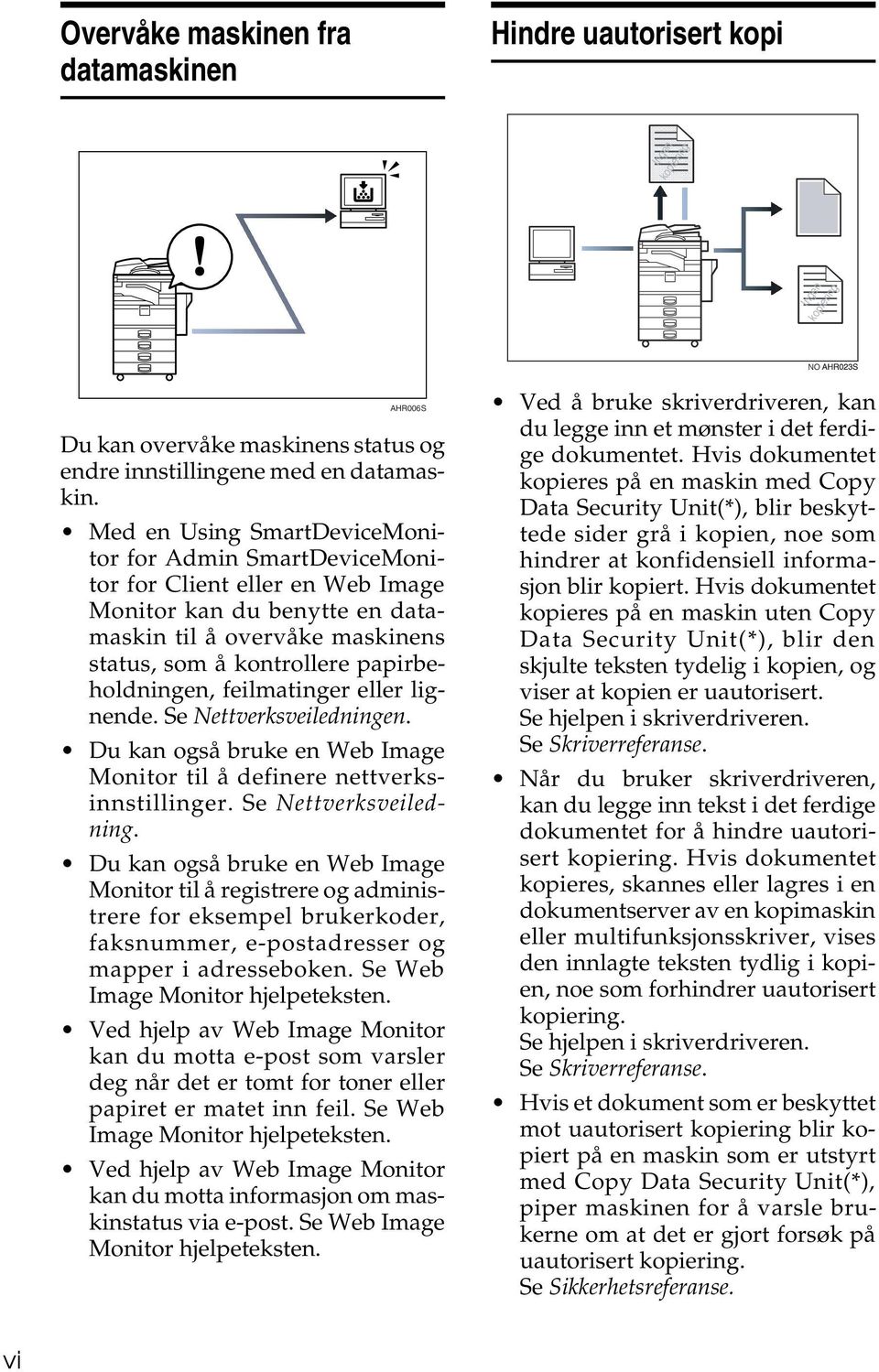 feilmatinger eller lignende. Se Nettverksveiledninge