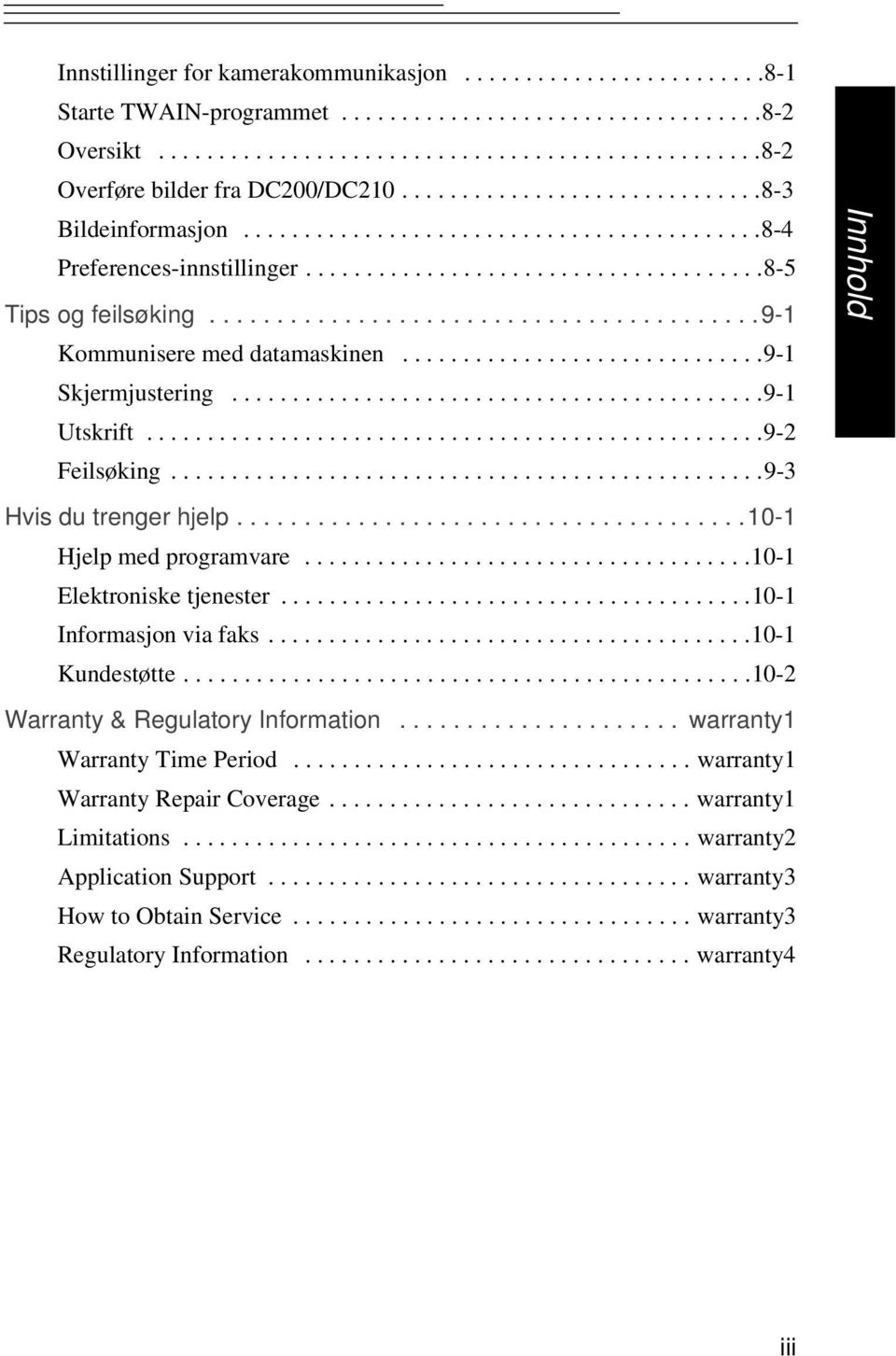 ........................................9-1 Kommunisere med datamaskinen..............................9-1 Skjermjustering............................................9-1 Utskrift...................................................9-2 Feilsøking.