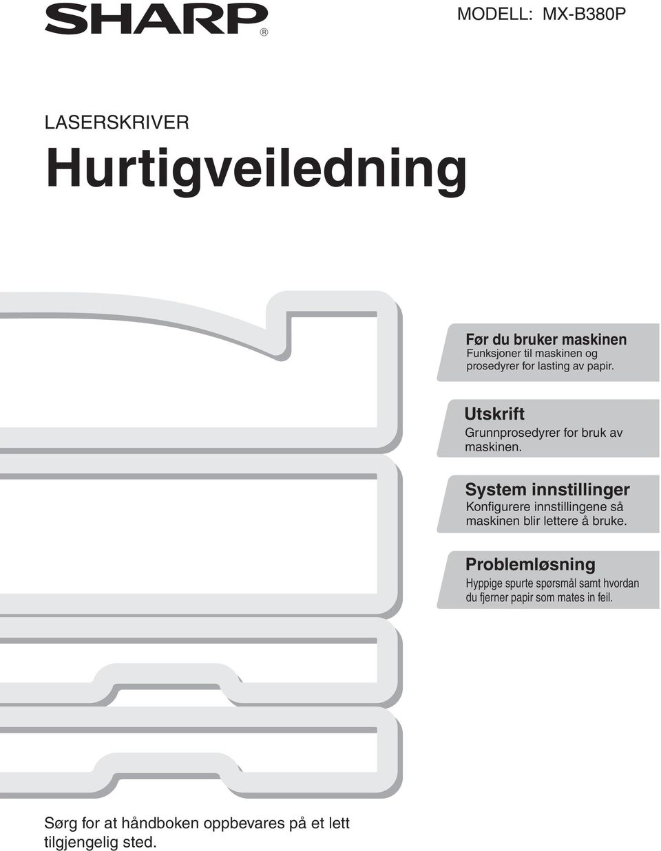 System innstillinger Konfigurere innstillingene så maskinen blir lettere å bruke.