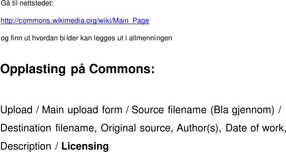 allmenningen Opplasting på Commons: Upload / Main upload form / Source