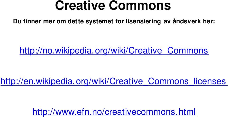 org/wiki/creative_commons http://en.wikipedia.