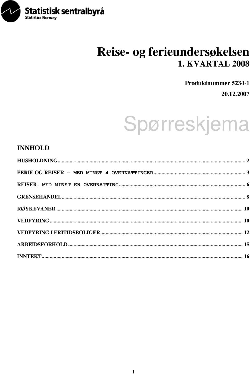 .. 2 FERIE OG REISER - MED MINST 4 OVERNATTINGER.