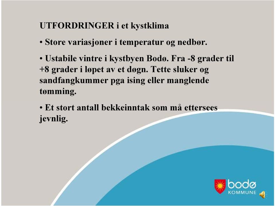 Fra -8 grader til +8 grader i løpet av et døgn.