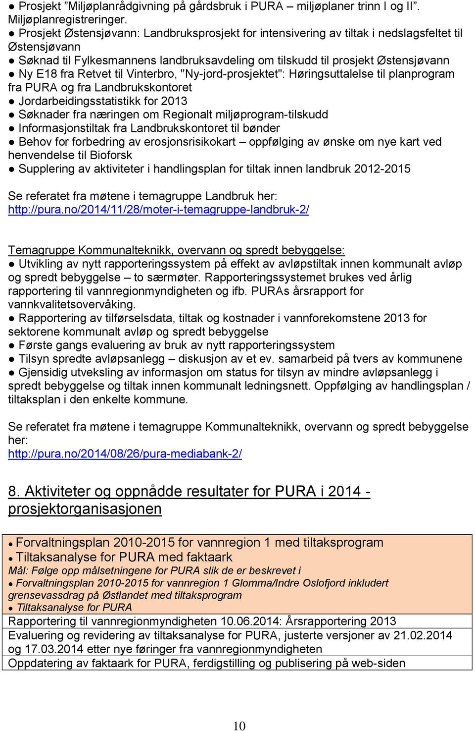 Retvet til Vinterbro, "Ny-jord-prosjektet": Høringsuttalelse til planprogram fra PURA og fra Landbrukskontoret Jordarbeidingsstatistikk for 2013 Søknader fra næringen om Regionalt