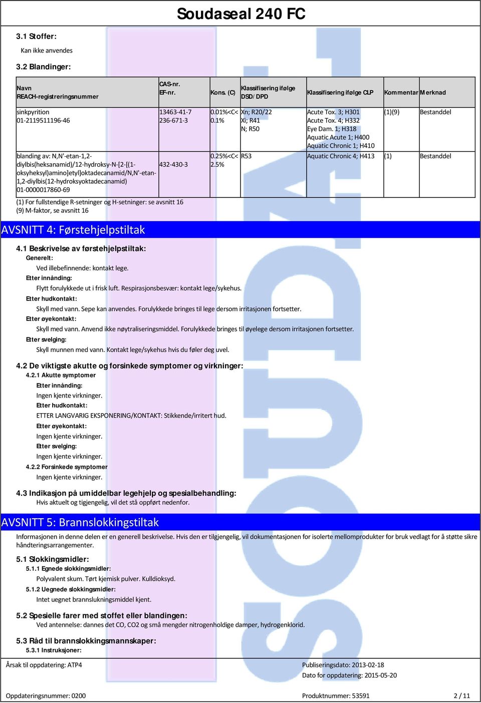 oksyheksyl)amino]etyl]oktadecanamid/n,n'-etan- 1,2-diylbis(12-hydroksyoktadecanamid) 01-0000017860-69 (1) For fullstendige R-setninger og H-setninger: se avsnitt 16 (9) M-faktor, se avsnitt 16 0.