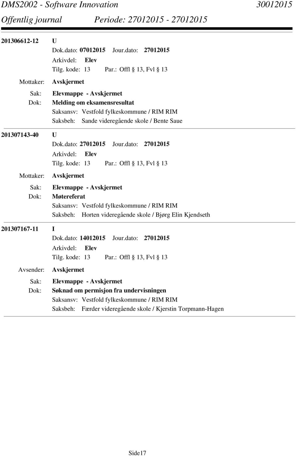 201307143-40 U Møtereferat Saksbeh: Horten videregående skole / Bjørg Elin Kjendseth