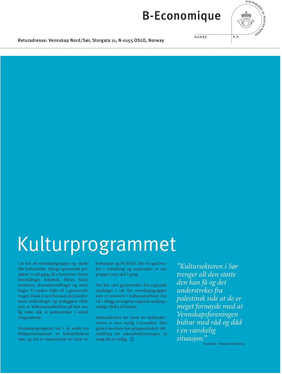 Husk å være bevisste på å konkretisere målsettinger og synliggjøre effektene av kultursamarbeidene på best mulig måte, slik vi understreker i veiledningsmøtene.