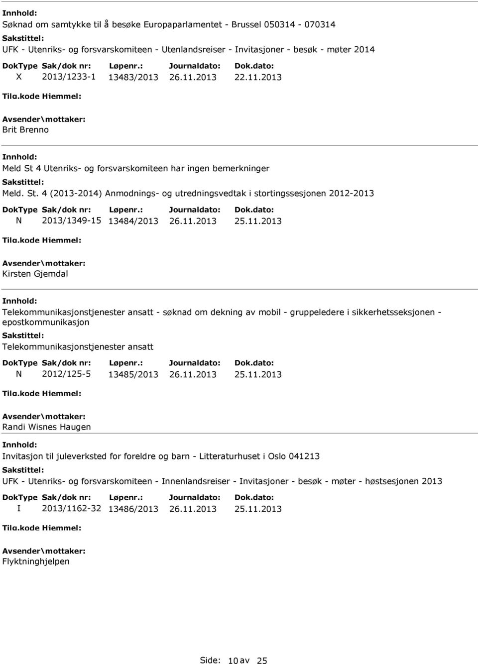 4 tenriks- og forsvarskomiteen har ingen bemerkninger Meld. St.