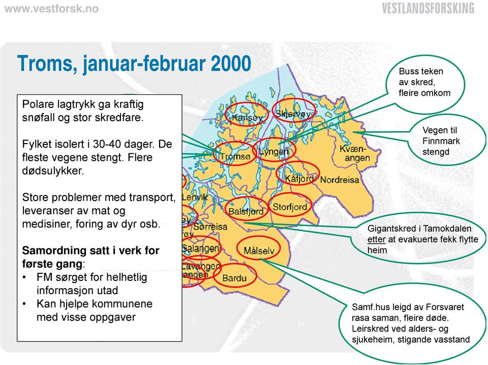 Taket på symjehall rasa i hop Samordning satt i verk for første gang: FM sørget for helhetlig informasjon utad Kan hjelpe kommunene med visse oppgaver Buss teken av