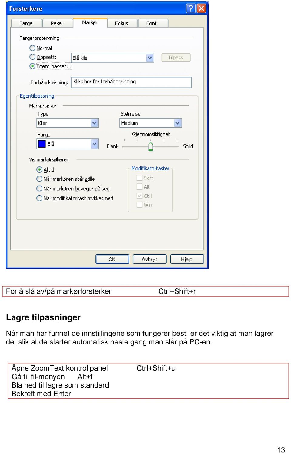 at de starter automatisk neste gang man slår på PC-en.